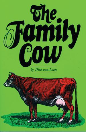 The Family Cow has everything you need to know about keeping a dairy cow. Written by Dirk van Loon, the publisher of Rural Delivery. Covers all aspects of the milk cow, from breed histories to housing and health and making the most from all that fine milk, cream — and calf. $28